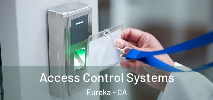  Access Control Systems Eureka - CA
