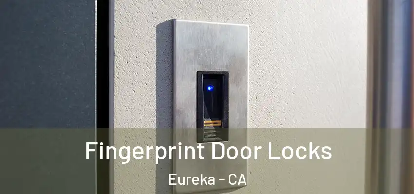  Fingerprint Door Locks Eureka - CA