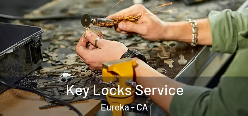 Key Locks Service Eureka - CA
