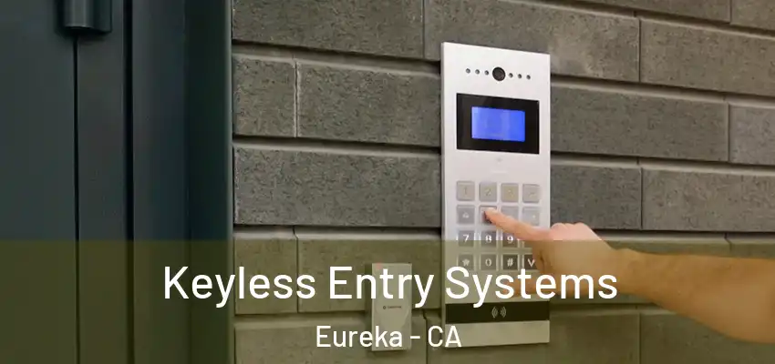  Keyless Entry Systems Eureka - CA