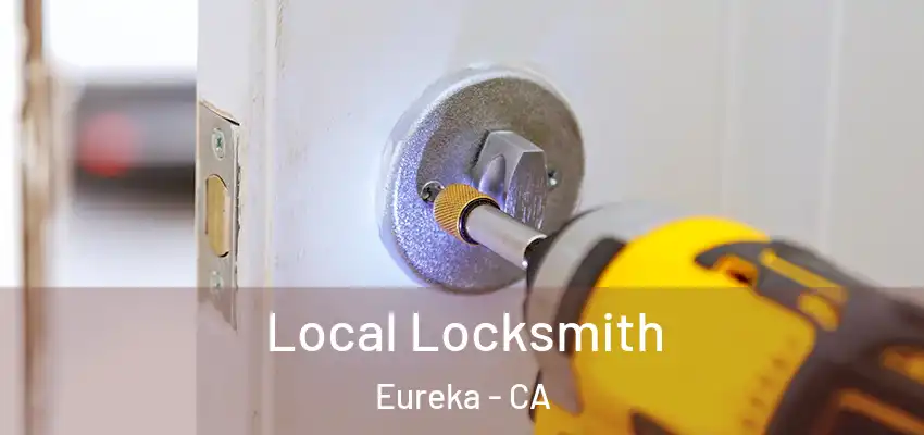 Local Locksmith Eureka - CA