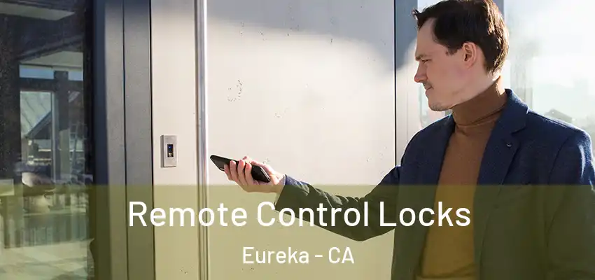Remote Control Locks Eureka - CA