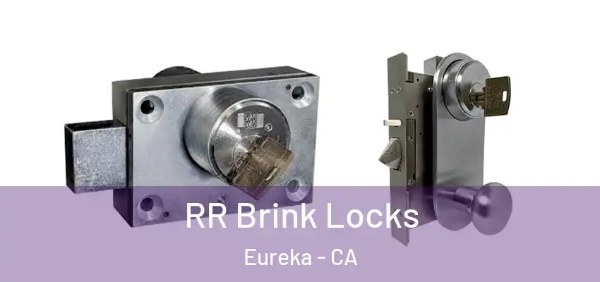RR Brink Locks Eureka - CA